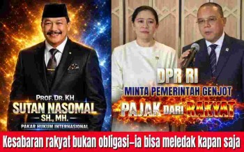 PROF. DR. SUTAN NASOMAL KRITIK WACANA PAJAK AGRESIF UNTUK BAYAR UTANG NEGARA : JANGAN JADIKAN RAKYAT 