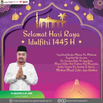 H.Abudin.S.IP.MM Camat Sepatan Mengucapkan Selamat Hari Raya Idul Fitri 1 Siyawal 1445H-10 April 2024M